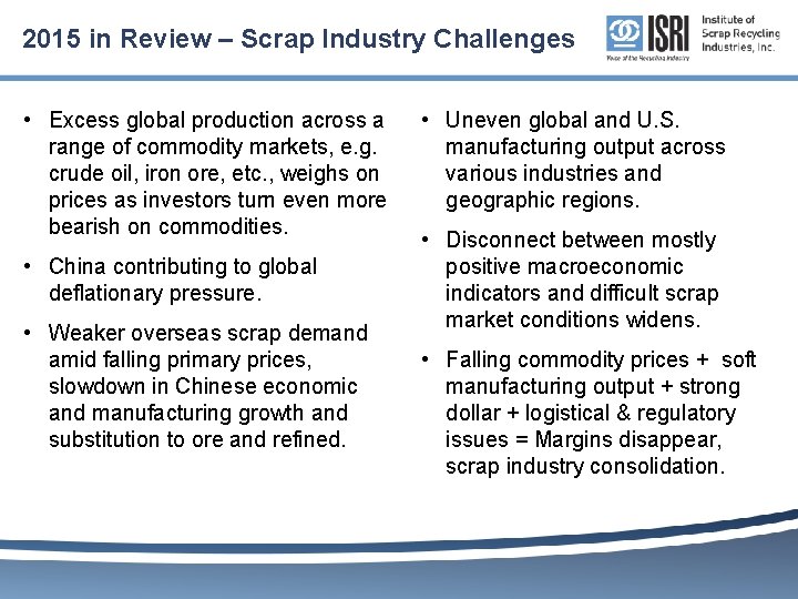 2015 in Review – Scrap Industry Challenges • Excess global production across a range