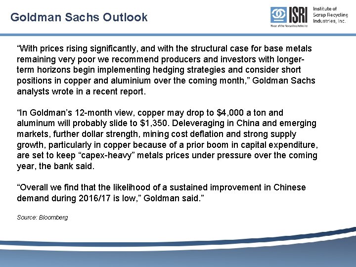 Goldman Sachs Outlook “With prices rising significantly, and with the structural case for base