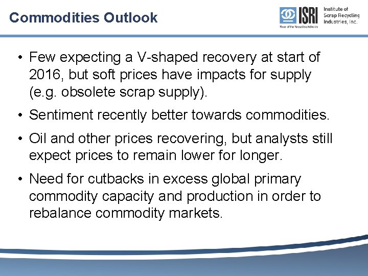 Commodities Outlook • Few expecting a V-shaped recovery at start of 2016, but soft