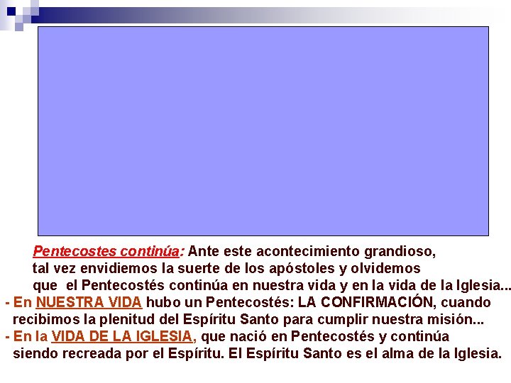 Pentecostes continúa: Ante este acontecimiento grandioso, tal vez envidiemos la suerte de los apóstoles