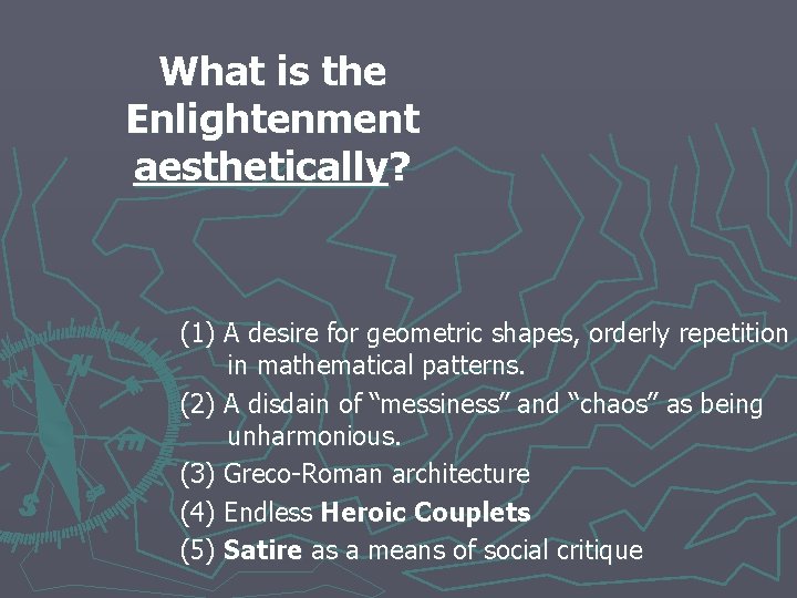 What is the Enlightenment aesthetically? (1) A desire for geometric shapes, orderly repetition in