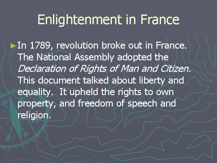 Enlightenment in France ► In 1789, revolution broke out in France. The National Assembly