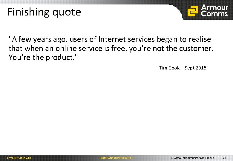Finishing quote "A few years ago, users of Internet services began to realise that