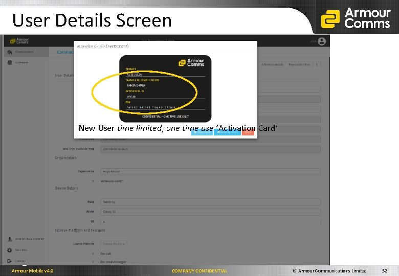 User Details Screen New User time limited, one time use ‘Activation Card’ Armour Mobile