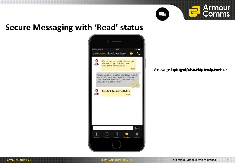 Secure Messaging with ‘Read’ status Message opened/read by recipient Message received at recipients device