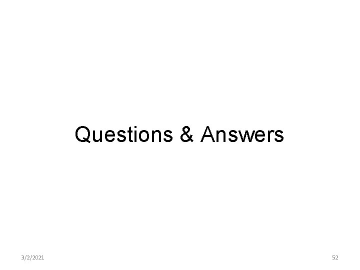 Questions & Answers 3/2/2021 52 