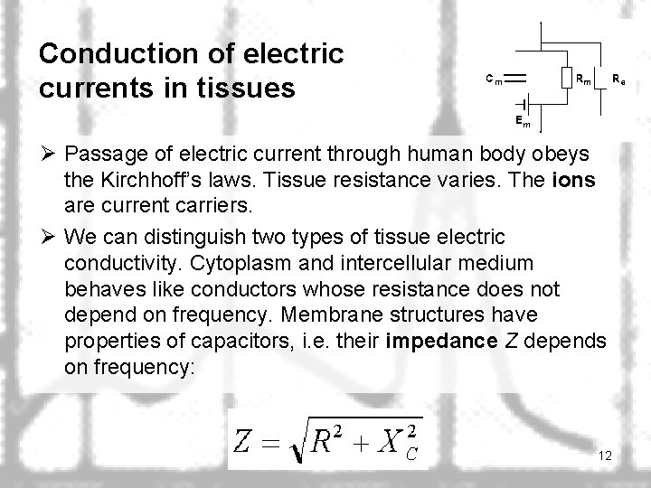 Conduction of electric currents in tissues Ø Passage of electric current through human body