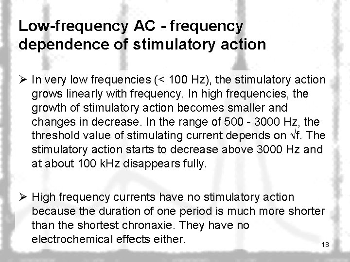 Low-frequency AC - frequency dependence of stimulatory action Ø In very low frequencies (<