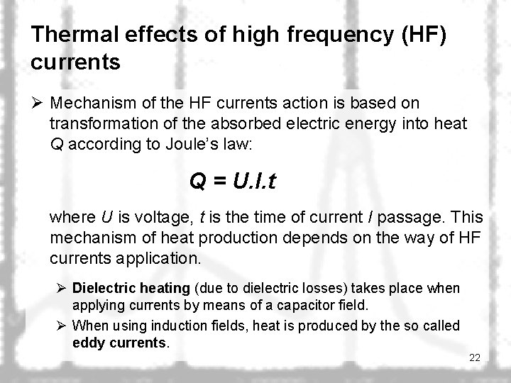 Thermal effects of high frequency (HF) currents Ø Mechanism of the HF currents action