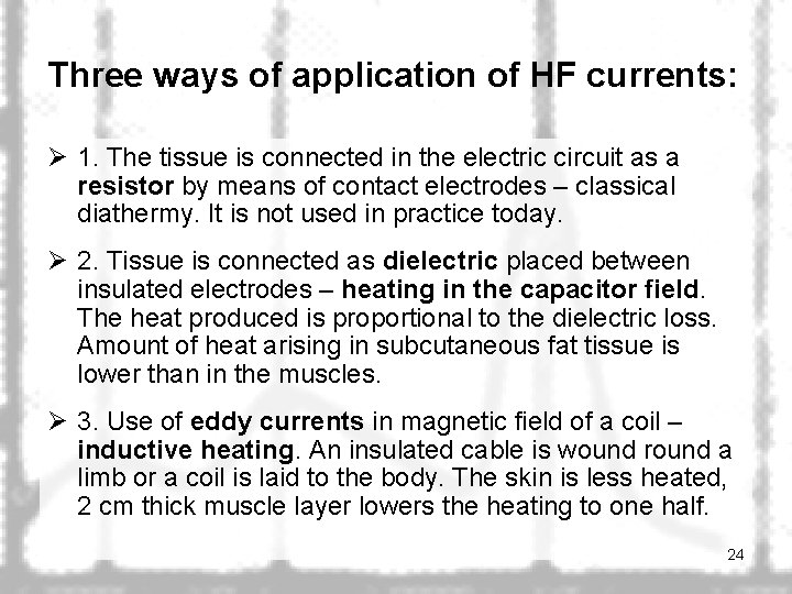 Three ways of application of HF currents: Ø 1. The tissue is connected in