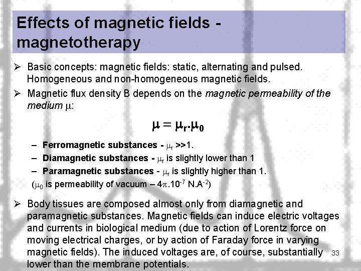 Effects of magnetic fields - magnetotherapy Ø Basic concepts: magnetic fields: static, alternating and