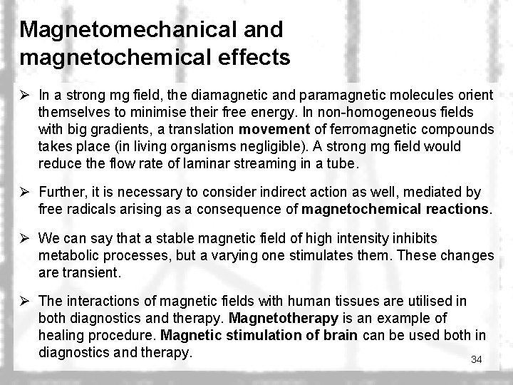 Magnetomechanical and magnetochemical effects Ø In a strong mg field, the diamagnetic and paramagnetic