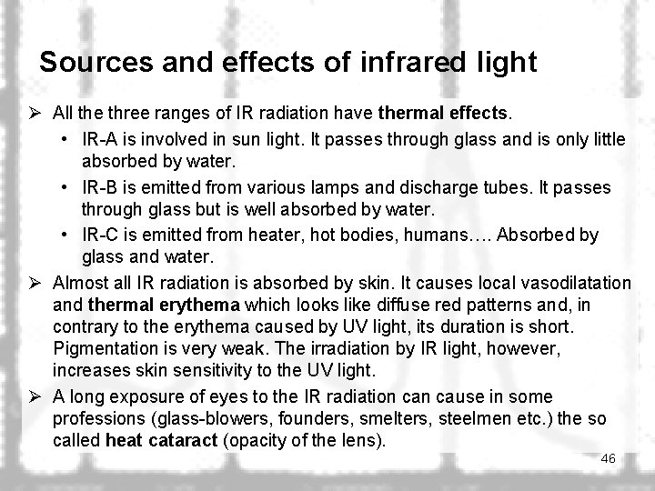 Sources and effects of infrared light Ø All the three ranges of IR radiation