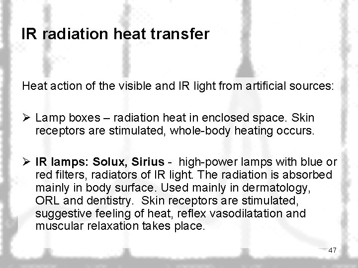 IR radiation heat transfer Heat action of the visible and IR light from artificial