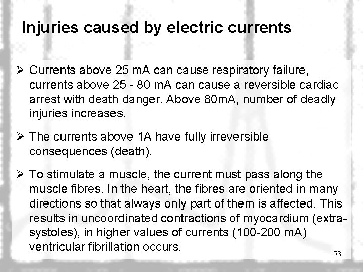 Injuries caused by electric currents Ø Currents above 25 m. A can cause respiratory