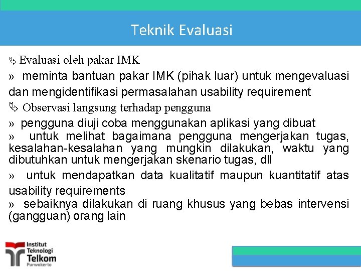 Teknik Evaluasi oleh pakar IMK » meminta bantuan pakar IMK (pihak luar) untuk mengevaluasi