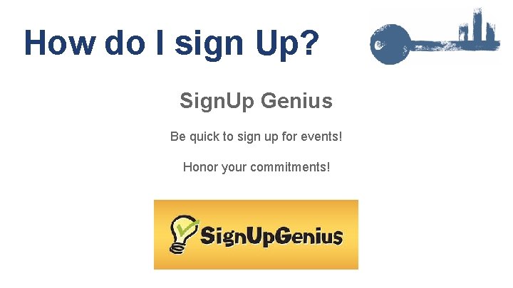 How do I sign Up? Sign. Up Genius Be quick to sign up for