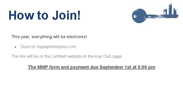 How to Join! This year, everything will be electronic! ● Dues on mypaymentsplus. com