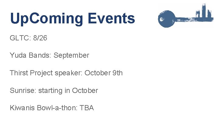 Up. Coming Events GLTC: 8/26 Yuda Bands: September Thirst Project speaker: October 9 th