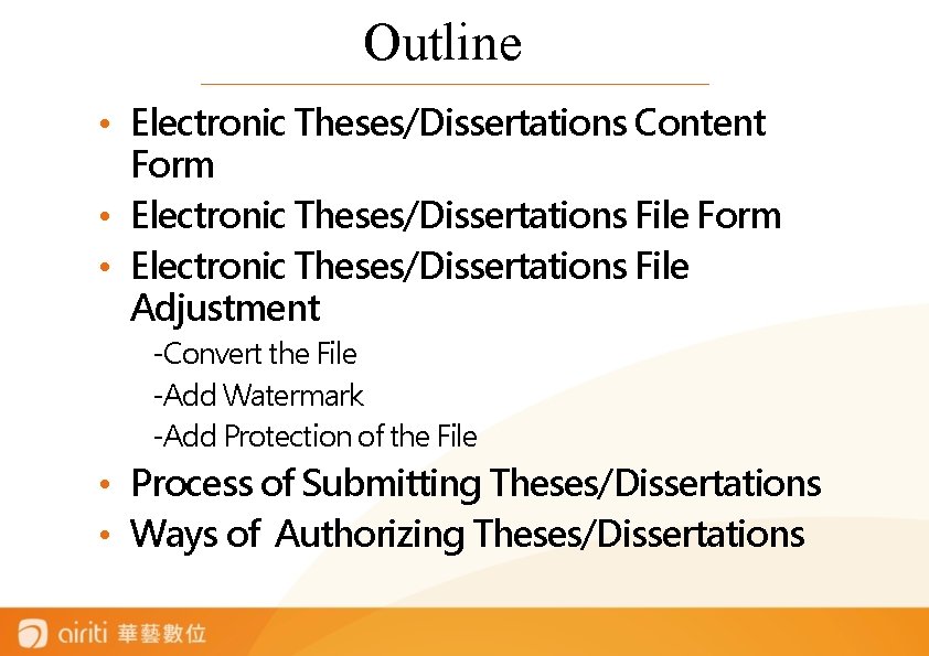 Outline • Electronic Theses/Dissertations Content Form • Electronic Theses/Dissertations File Adjustment -Convert the File