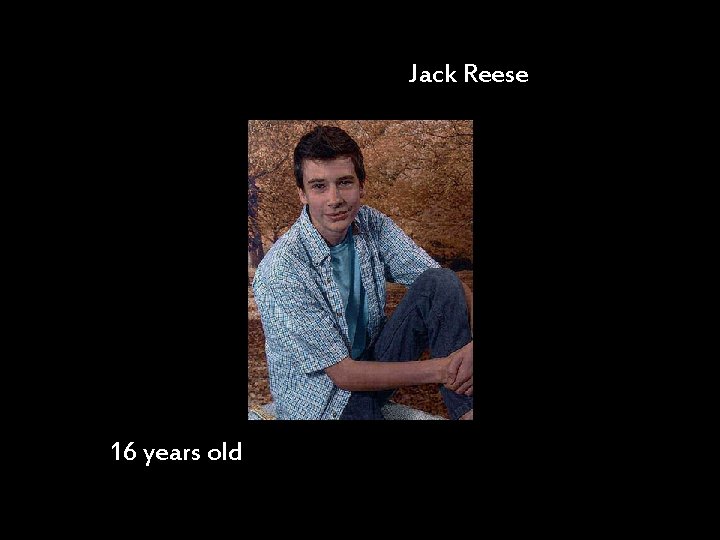 Jack Reese 16 years old 