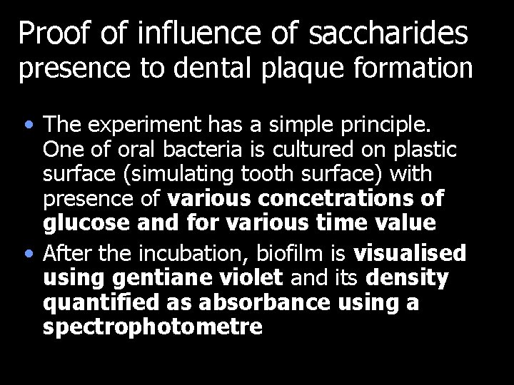 Proof of influence of saccharides presence to dental plaque formation • The experiment has