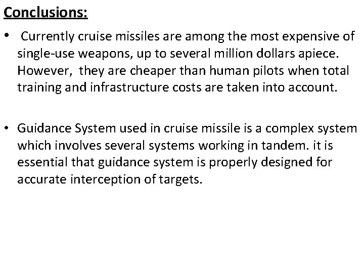 Conclusions: • Currently cruise missiles are among the most expensive of single-use weapons, up