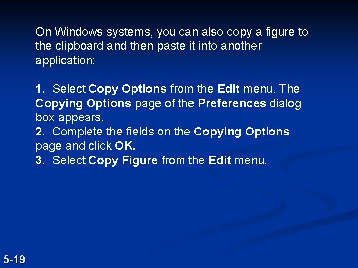 On Windows systems, you can also copy a figure to the clipboard and then On Windows systems, you can also copy a figure to the clipboard and then