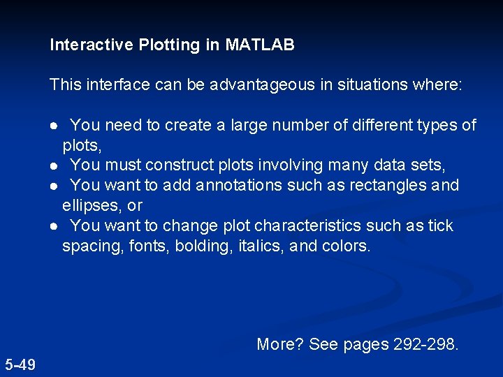 Interactive Plotting in MATLAB This interface can be advantageous in situations where: · You Interactive Plotting in MATLAB This interface can be advantageous in situations where: · You