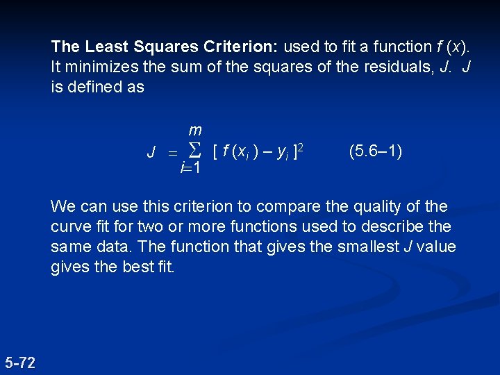 The Least Squares Criterion: used to fit a function f (x). It minimizes the The Least Squares Criterion: used to fit a function f (x). It minimizes the