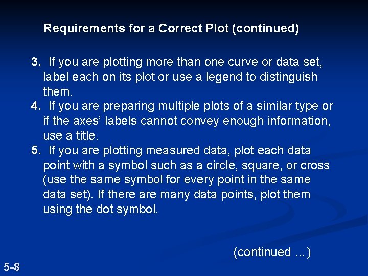 Requirements for a Correct Plot (continued) 3. If you are plotting more than one Requirements for a Correct Plot (continued) 3. If you are plotting more than one