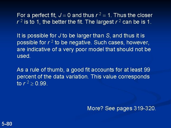 For a perfect fit, J = 0 and thus r 2 = 1. Thus For a perfect fit, J = 0 and thus r 2 = 1. Thus