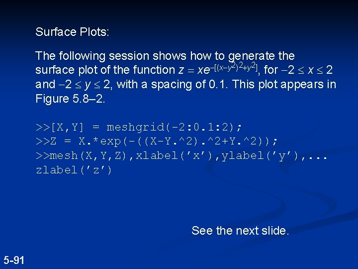Surface Plots: The following session shows how to generate the surface plot of the Surface Plots: The following session shows how to generate the surface plot of the