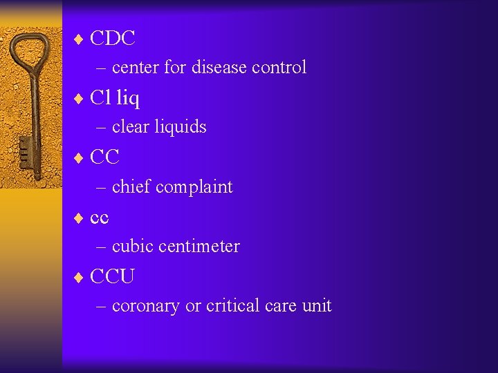 ¨ CDC – center for disease control ¨ Cl liq – clear liquids ¨