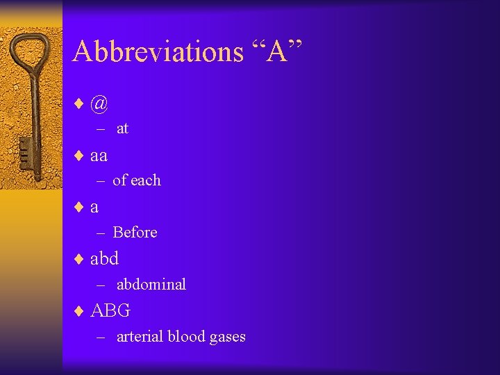 Abbreviations “A” ¨@ – at ¨ aa – of each ¨a – Before ¨ Abbreviations “A” ¨@ – at ¨ aa – of each ¨a – Before ¨