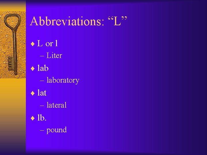 Abbreviations: “L” ¨ L or l – Liter ¨ lab – laboratory ¨ lat