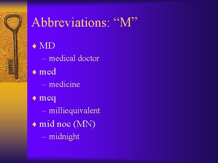 Abbreviations: “M” ¨ MD – medical doctor ¨ med – medicine ¨ meq – Abbreviations: “M” ¨ MD – medical doctor ¨ med – medicine ¨ meq –