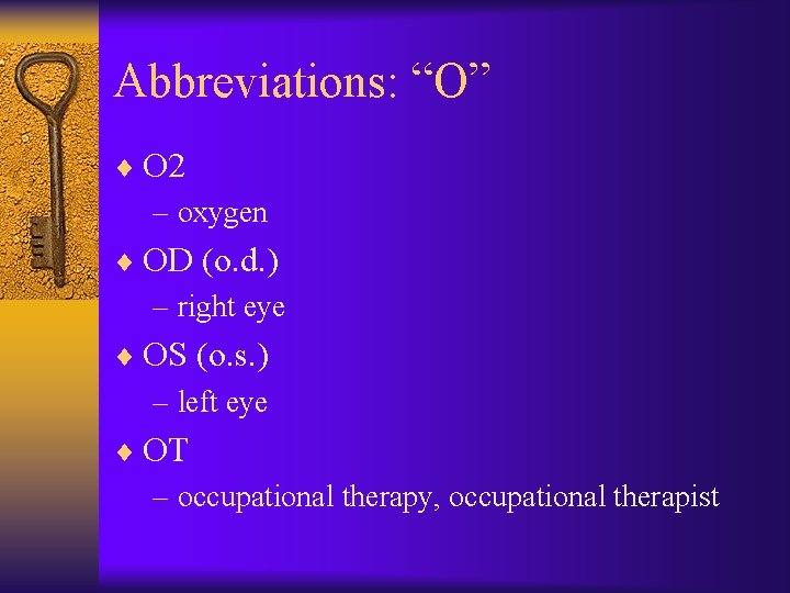 Abbreviations: “O” ¨ O 2 – oxygen ¨ OD (o. d. ) – right