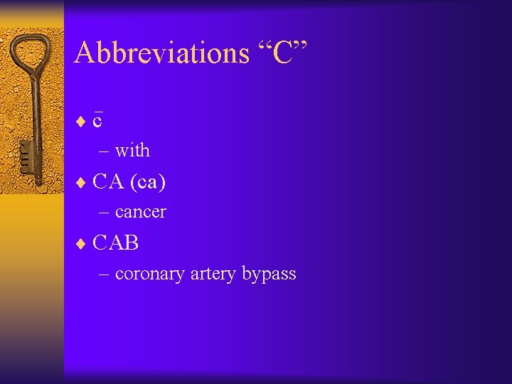 Abbreviations “C” _ ¨c – with ¨ CA (ca) – cancer ¨ CAB –