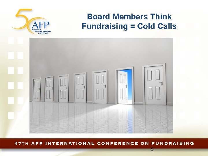 Board Members Think Fundraising = Cold Calls 9 