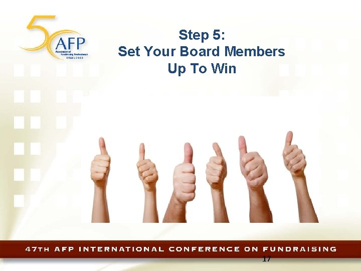 Step 5: Set Your Board Members Up To Win 17 