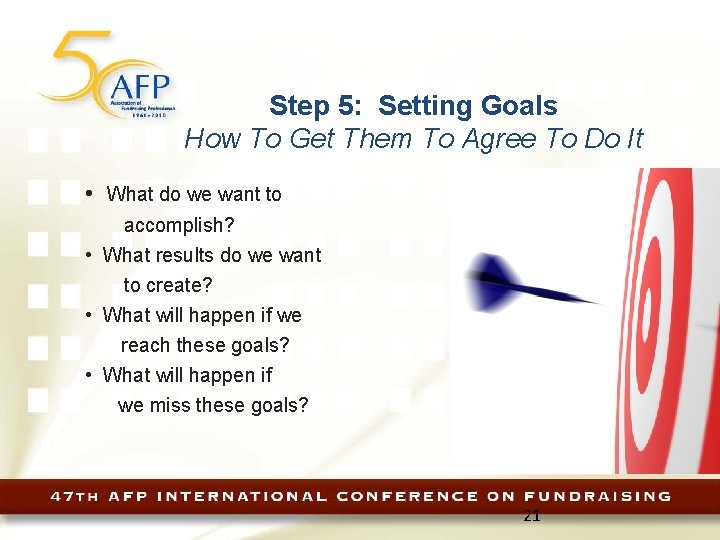 Step 5: Setting Goals How To Get Them To Agree To Do It •