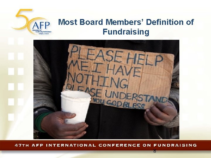 Most Board Members’ Definition of Fundraising 8 