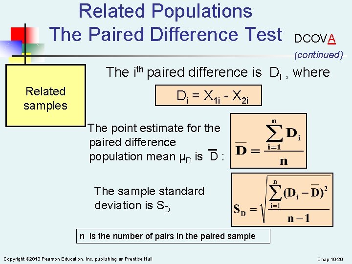 Related Populations The Paired Difference Test DCOVA (continued) The ith paired difference is Di