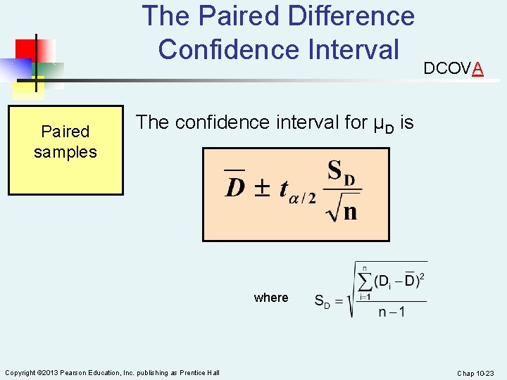 The Paired Difference Confidence Interval DCOVA Paired samples The confidence interval for μD is