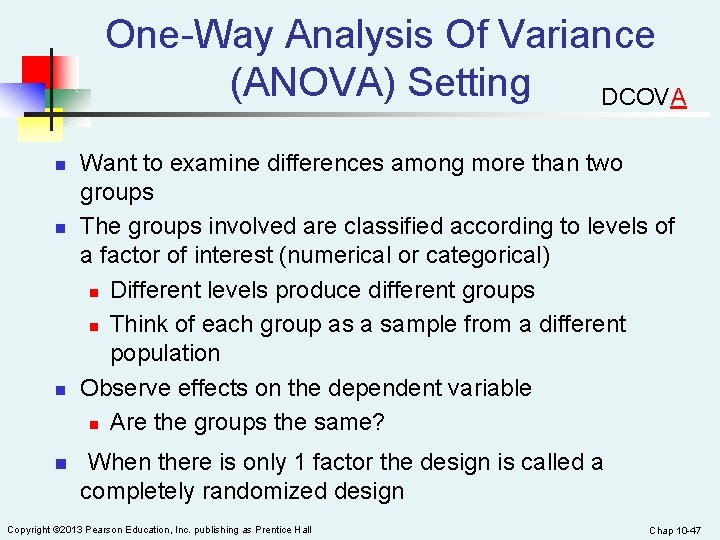 One-Way Analysis Of Variance (ANOVA) Setting DCOVA n n Want to examine differences among