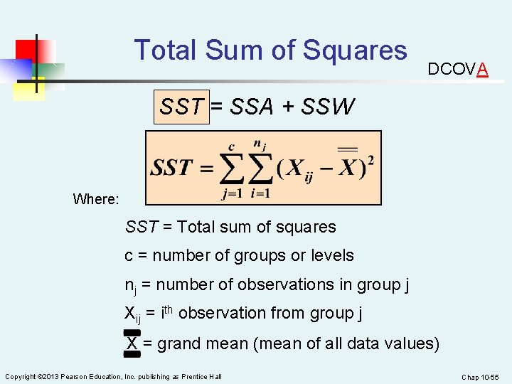 Total Sum of Squares DCOVA SST = SSA + SSW Where: SST = Total