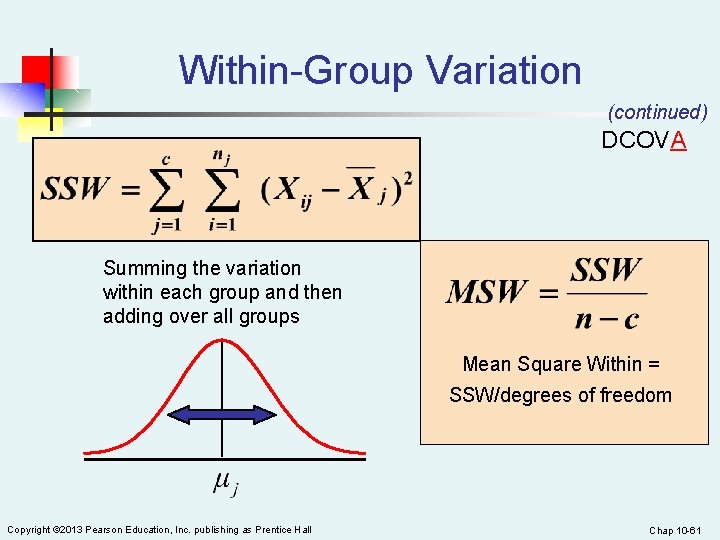 Within-Group Variation (continued) DCOVA Summing the variation within each group and then adding over