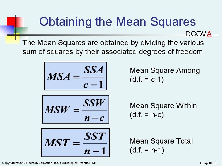 Obtaining the Mean Squares DCOVA The Mean Squares are obtained by dividing the various