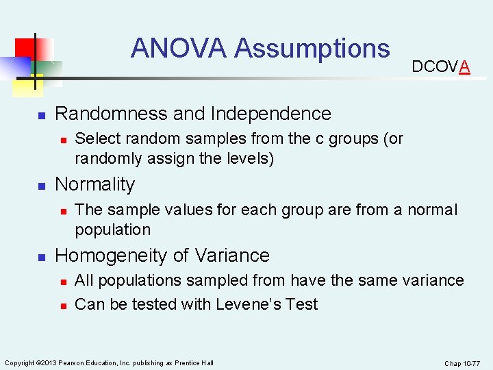 ANOVA Assumptions n Randomness and Independence n n Select random samples from the c